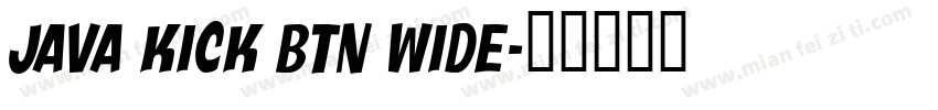Java Kick BTN Wide字体转换